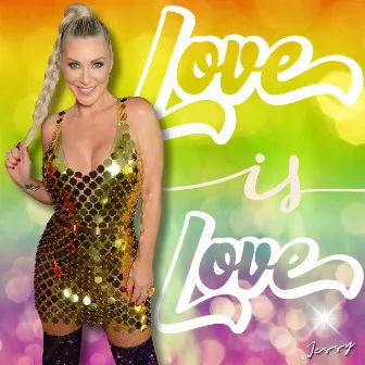 Love Is Love by Jessy