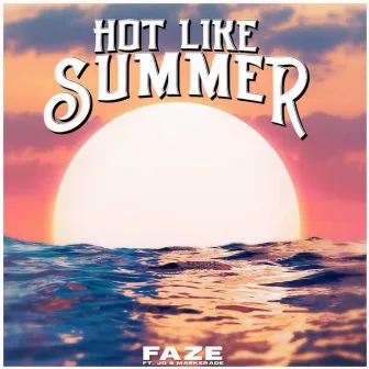 Hot Like Summer by Faze