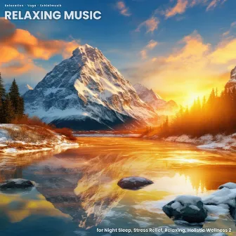 Relaxing Music for Night Sleep, Stress Relief, Relaxing, Holistic Wellness 2 by Yoga