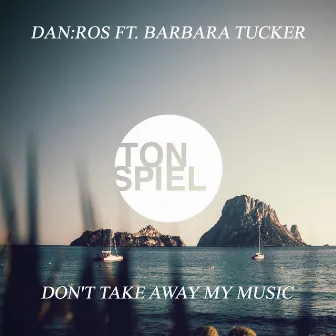 Don't Take Away My Music by DAN:ROS