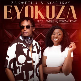 Eyokuza (feat. Anele & Fokza Joat) by Zakwethu