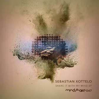 Share It With My Mind EP by Sebastian Xottelo