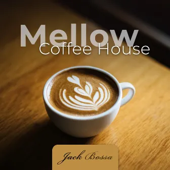 Mellow Coffee House by Jack Bossa