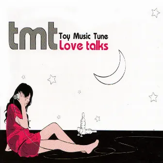 Love Talks by TMT (Toy Music Tune)