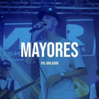 Mayores by Pal Bailador