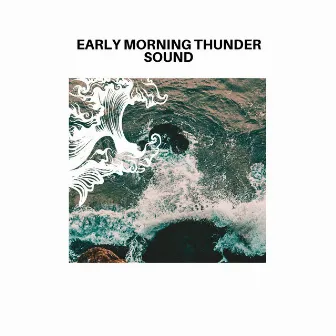 Early Morning Thunder Sound by Bubbly Waves 3D Sounds