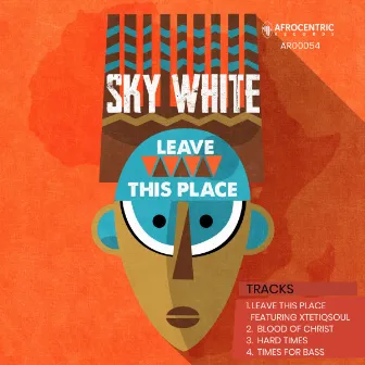 Leave this place by Sky White