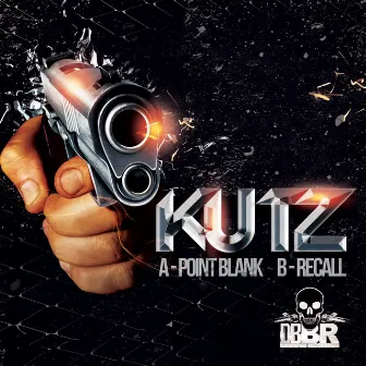 Point Blank/Recall by Kutz