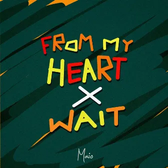 From My Heart X Wait by Maio