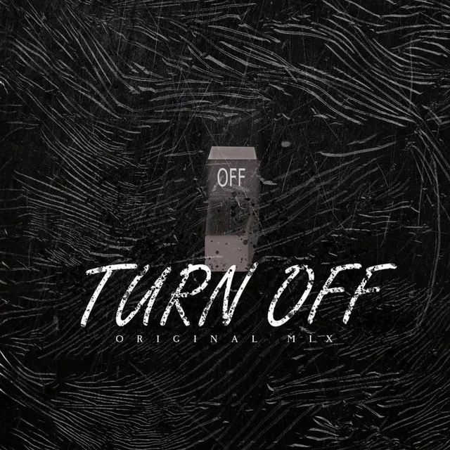 Turn Off