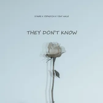 They Don't Know by Strife