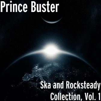 Ska and Rocksteady Collection, Vol. 1 by Prince Buster