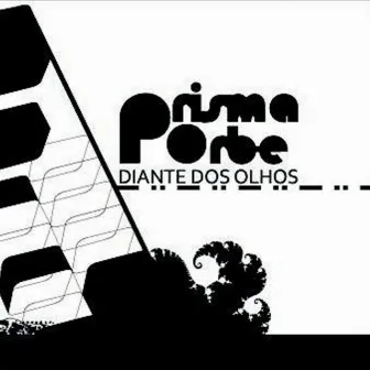 Diante dos Olhos by Prisma Orbe