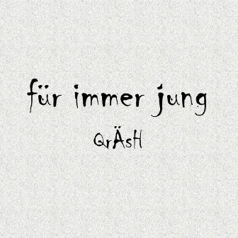 für immer jung by Quinncy QRÄSH