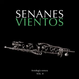 Senanes / Vientos. Antología Sonora, Vol. ll by Gabriel Senanes