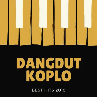 Best Hits 2018 by Dangdut Koplo