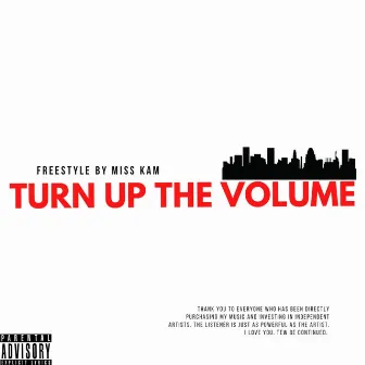 Turn Up The Volume Freestyle by Miss Kam