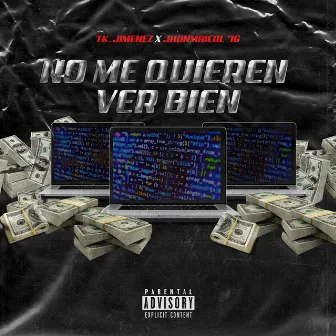 No Me Quieren Ver Bien (FT-JHONMAICOL76) by TK.JIMENEZ