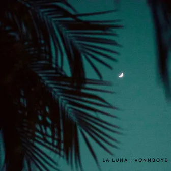 La Luna by VonnBoyd