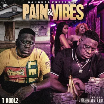 Pain & Vibes by T Koolz