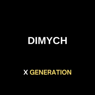 X Generation by Dimych