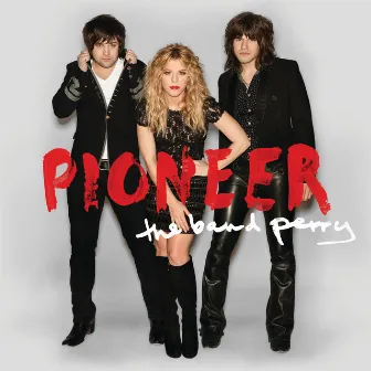 Pioneer (Int'l Deluxe eAlbum) by The Band Perry