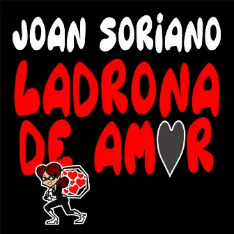 Ladrona de Amor by Joan Soriano