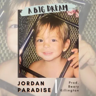 A Big Dream by Jordan Paradise