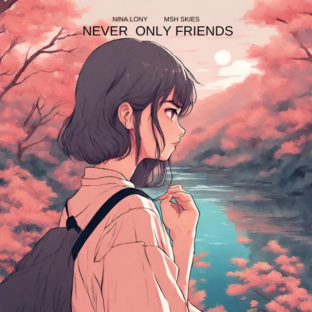 Never Only Friends