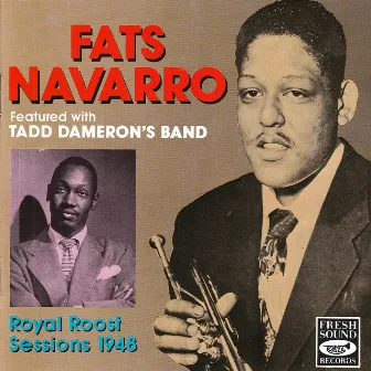 Royal Roost Sessions 1948 by Fats Navarro