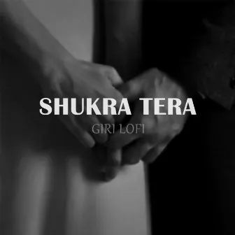 Shukr Tera (Giri Lofi) by Mukesh Officials