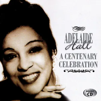 A Centenary Celebration by Adelaide Hall