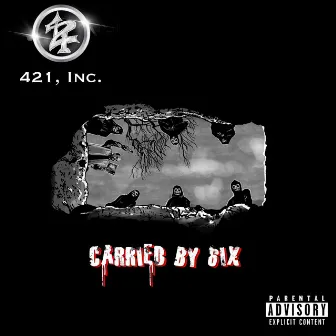 Carried By 6ix by 421 Inc.