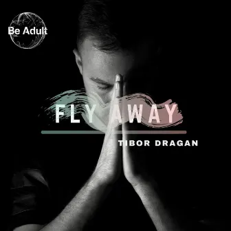 Fly Away by Tibor Dragan