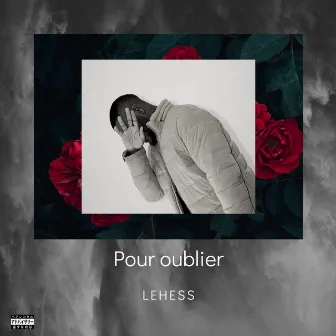 Pour oublier by Lehess