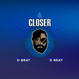 Closer by D BEAT