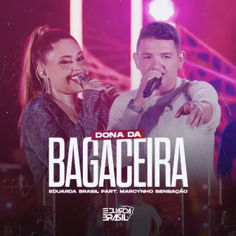 Dona da Bagaceira (Ao Vivo) by Eduarda Brasil