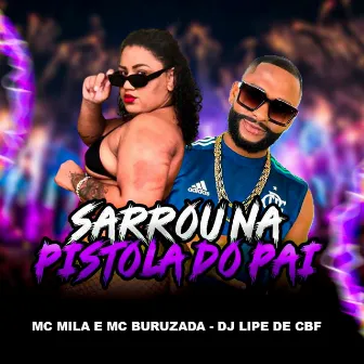 Sarrou na Pistola do Pai by MC Buruzada