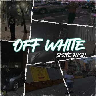 Off White by Signerich