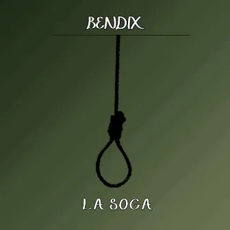 La Soga by Bendix