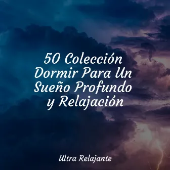 50 Colección Dormir Para Un Sueño Profundo y Relajación by Dulces Sueños