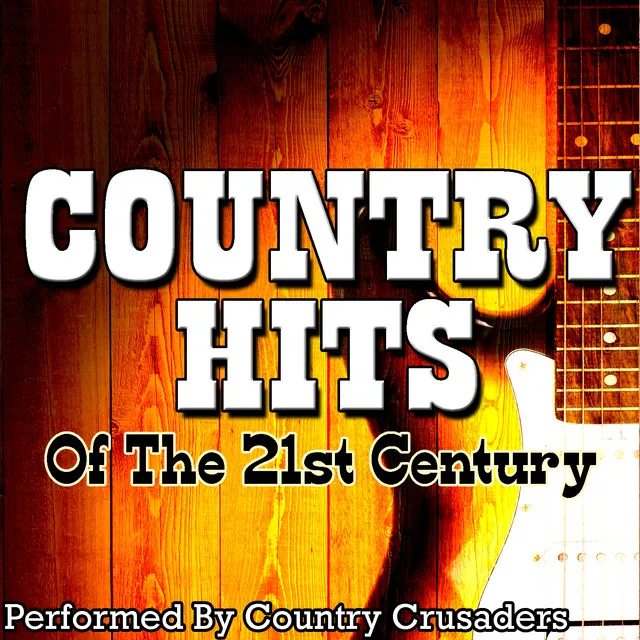 Country Hits Of The 21st Century