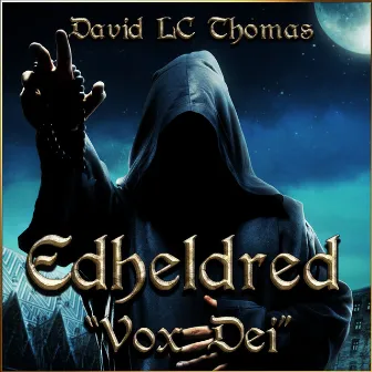 Edheldred (Vox Dei) by DAVID LC THOMAS