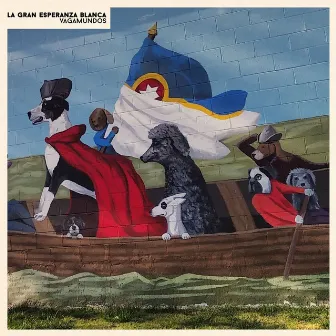 Vagamundos by La Gran Esperanza Blanca