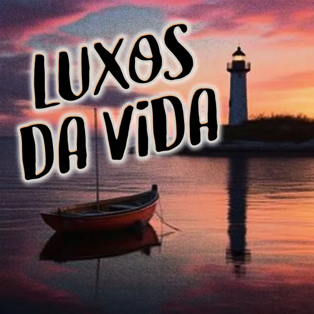 Luxos Da Vida