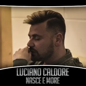 Nasce e more by Luciano Caldore