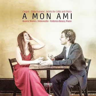 A mon ami: Chopin & Franchomme: Works for Cello and Piano by Beatriz Blanco