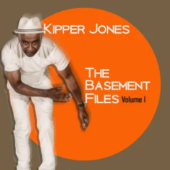 The Basement Files (Volume I) by kipper jones