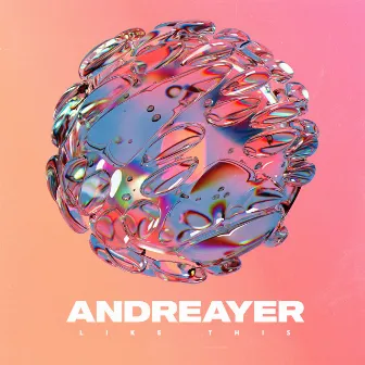 Like This by Andreayer