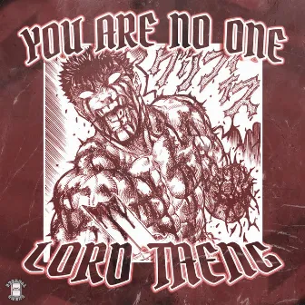 YOU ARE NO ONE by LORD.TÆNG